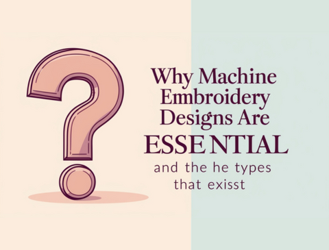 Why Machine Embroidery Designs Are Essential and the Types That Exist